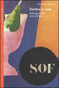 Dentro le cose. Ardengo Soffici critico d'arte - Vincenzo Trione - Libro Bollati Boringhieri 2001, Saggi. Arte e letteratura | libraccio.click