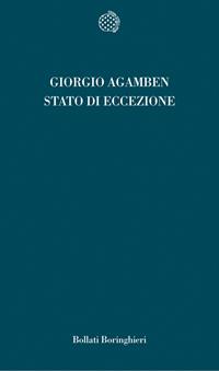 Lo stato di eccezione. Homo sacer. Vol. II/1 - Giorgio Agamben - Libro Bollati Boringhieri 2003, Temi | libraccio.click