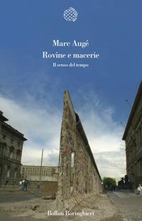 Rovine e macerie. Il senso del tempo - Marc Augé - Libro Bollati Boringhieri 2004, Variantine | libraccio.click
