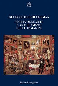 Storia dell'arte e anacronismo delle immagini. Ediz. illustrata - Georges Didi-Huberman - Libro Bollati Boringhieri 2007, Nuova cultura | libraccio.click