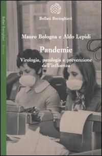 Pandemie. Virologia, patologia e prevenzione dell'influenza - Mauro Bologna, Aldo Lepidi - Libro Bollati Boringhieri 2010, Saggi. Scienze | libraccio.click