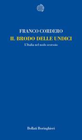 Il brodo delle undici. L'Italia nel nodo scorsoio