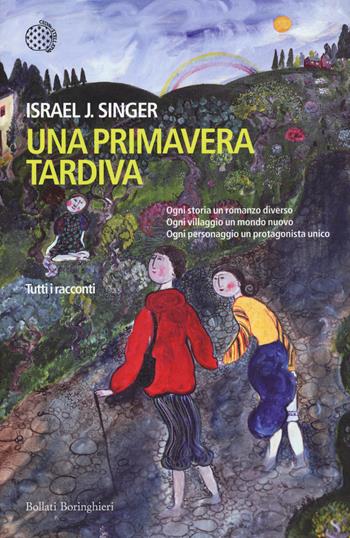 Una primavera tardiva. Tutti i racconti - Israel Joshua Singer - Libro Bollati Boringhieri 2015, Varianti | libraccio.click
