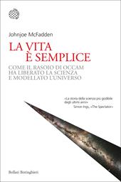 La vita è semplice. Come il rasoio di Occam ha liberato la scienza e modellato l’universo