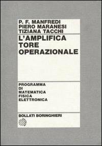 L' amplificatore operazionale - P. Francesco Manfredi, Piero Maranesi, Tiziana Tacchi - Libro Bollati Boringhieri 1978, Programma di mat. fisica elettronica | libraccio.click