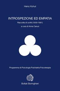 Introspezione ed empatia. Raccolta di scritti (1959-1981) - Heinz Kohut - Libro Bollati Boringhieri 2003, Programma di psicologia psichiatria psicoterapia | libraccio.click