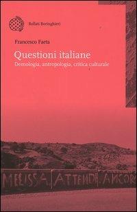Questioni italiane. Demonologia, antropologia, critica culturale - Francesco Faeta - Libro Bollati Boringhieri 2005, Nuova didattica | libraccio.click