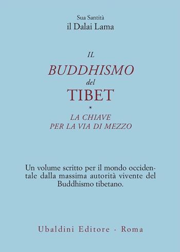 Il buddismo del Tibet-La chiave per la via di mezzo - Gyatso Tenzin (Dalai Lama) - Libro Astrolabio Ubaldini 1978, Civiltà dell'Oriente | libraccio.click
