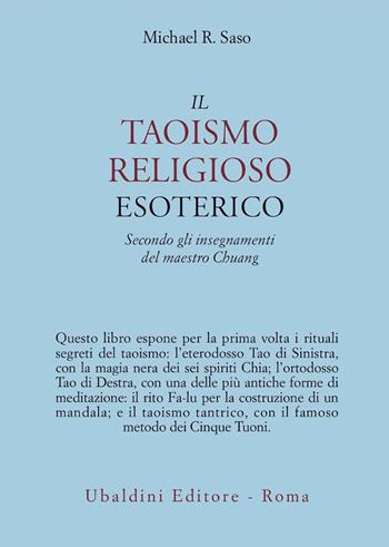 Il taoismo religioso esoterico. Secondo gli insegnamenti del maestro Chuang - Michael Saso - Libro Astrolabio Ubaldini 1979, Civiltà dell'Oriente | libraccio.click