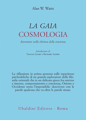 La gaia cosmologia. Avventure nella chimica della coscienza - Alan W. Watts - Libro Astrolabio Ubaldini 1980, Ulisse | libraccio.click