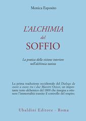 L' alchimia del soffio. La pratica della visione interiore nell'alchimia taoista