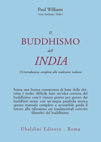 Il buddismo dell'India. Un'introduzione completa alla tradizione indiana - Paul Williams - Libro Astrolabio Ubaldini 2002, Civiltà dell'Oriente | libraccio.click