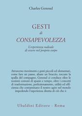 Gesti di consapevolezza. L'esperienza radicale di essere nel proprio corpo