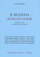 Il Buddha entra in un bar. Manuale di vita per una nuova generazione