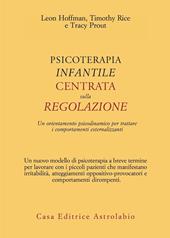 Psicoterapia infantile centrata sulla regolazione. Un orientamento psicodinamico per trattare i comportamenti esternalizzanti