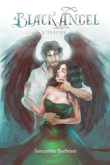 L' inizio. Black Angel - Samantha Barbruni - Libro StreetLib 2019 | libraccio.click
