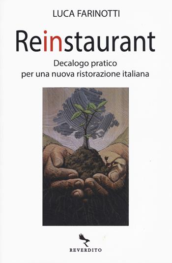 Reinstaurant. Decalogo pratico per una nuova ristorazione italiana - Luca Farinotti - Libro Reverdito 2020 | libraccio.click