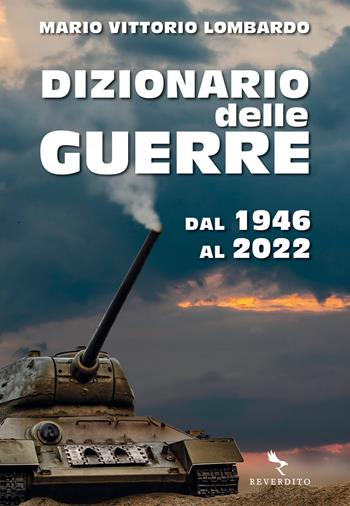 Dizionario delle guerre. Dal 1946 al 2022 - Mario Vittorio Lombardo - Libro Reverdito 2023 | libraccio.click