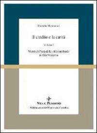 Il credito e la carità. Monti di pietà nelle città lombarde in età moderna. Vol. 1  - Libro Vita e Pensiero 1999, Ricerche. Storia | libraccio.click