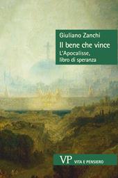 Il bene che vince. L’Apocalisse, libro di speranza