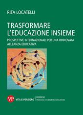 Trasformare l’educazione insieme. Prospettive internazionali per una rinnovata alleanza educativa