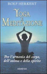 Yoga e meditazione - Rolf Herkert - Libro Armenia 2008, I piccoli libri | libraccio.click
