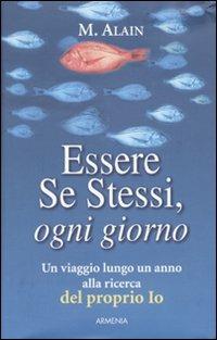 Essere se stessi, ogni giorno. Un viaggio lungo un anno alla ricerca del proprio io  - Libro Armenia 2010, Lo scrigno special | libraccio.click