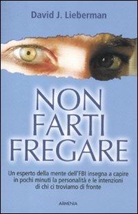 Non farti fregare - David J. Lieberman - Libro Armenia 2012, Varia | libraccio.click