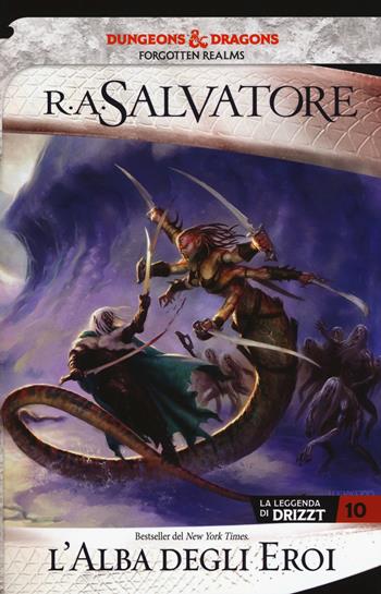 L'alba degli eroi. La leggenda di Drizzt. Forgotten realms. Vol. 10 - R. A. Salvatore - Libro Armenia 2019, Fenici | libraccio.click