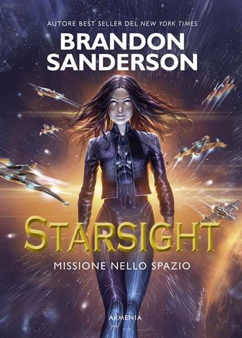 Starsight. Missione nello spazio - Brandon Sanderson - Libro Armenia 2020, Fenici | libraccio.click