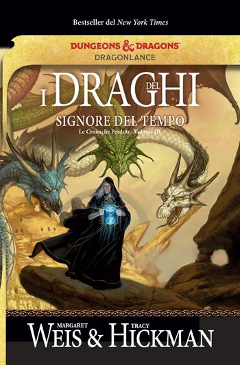 I draghi del signore del tempo. Le cronache perdute. DragonLance. Vol. 3 - Margaret Weis, Tracy Hickman - Libro Armenia 2020, Fenici | libraccio.click