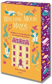 The Witching Moon Manor. Misteri e incantesimi al chiaro di luna