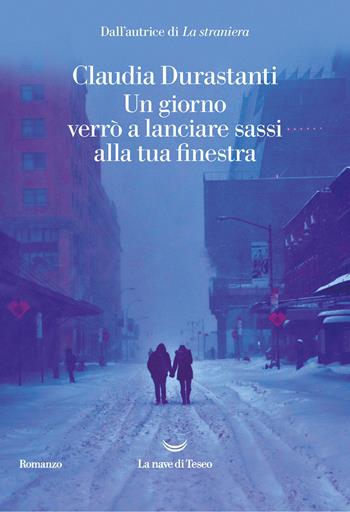 Un giorno verrò a lanciare sassi alla tua finestra - Claudia Durastanti - Libro La nave di Teseo 2020, Oceani | libraccio.click