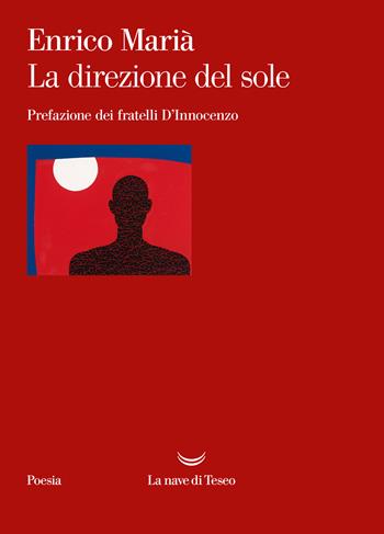 La direzione del sole - Enrico Marià - Libro La nave di Teseo 2022, I venti | libraccio.click