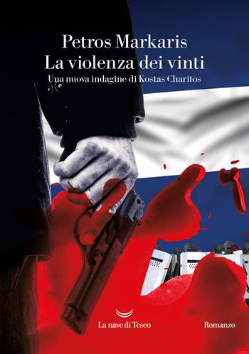 La violenza dei vinti. Una nuova indagine di Kostas Charitos - Petros Markaris - Libro La nave di Teseo 2024, Oceani | libraccio.click