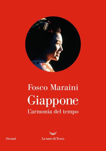 Giappone. L'armonia del tempo - Fosco Maraini - Libro La nave di Teseo 2025, Oceani | libraccio.click