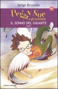 Il sonno del gigante. Peggy Sue e gli invisibili - Serge Brussolo - Libro Fanucci 2006, Tascabili immaginario | libraccio.click
