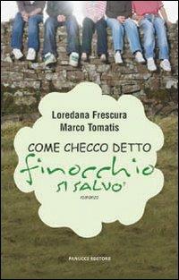 Come Checco detto «Finocchio» si salvò - Loredana Frescura, Marco Tomatis - Libro Fanucci 2010, Teens | libraccio.click