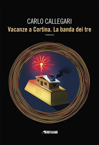 Vacanze a Cortina. La banda di tre - Carlo Callegari - Libro Timecrime 2020, Narrativa | libraccio.click