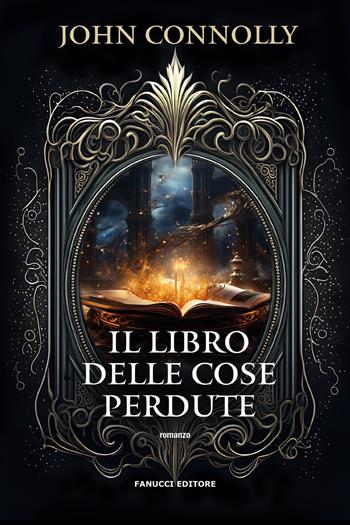 Il libro delle cose perdute - John Connolly - Libro Fanucci 2024, Fantasy | libraccio.click