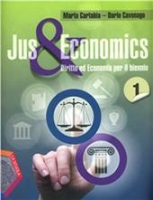 Jus & economics. Per le Scuole superiori. Con espansione online. Vol. 1
