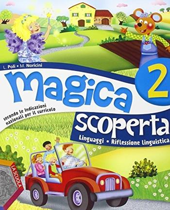 Magica scoperta. Per la Scuola elementare. Vol. 2 - Luciano Poli, Michele Noricini, Benedetto Scoppola - Libro La Scuola SEI 2014 | libraccio.click