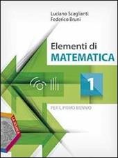 Elementi di matematica. Per i Licei e gli Ist. magistrali. Con DVD-ROM. Con e-book. Con espansione online. Vol. 1