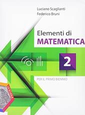 Elementi di matematica. Per i Licei e gli Ist. magistrali. Con DVD-ROM. Con e-book. Con espansione online. Vol. 2