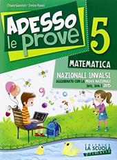 Adesso le prove matematica 5. Per la 5ª classe elementare