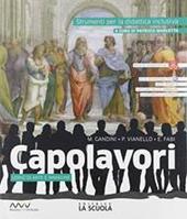 Capolavori. Strumenti per la didattica inclusiva. Arte. Per la Scuola media