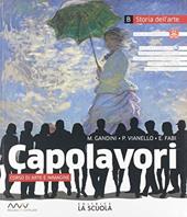 Capolavori. Arte. Per la Scuola media. Con e-book. Con espansione online. Con Libro: Catalogo dei capolavori. Vol. B