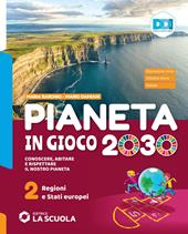 Pianeta in gioco 2030. Conoscere, abitare e rispettare il nostro pianeta. Geografia. Con Atlante. Per la Scuola media. Con e-book. Con espansione online. Vol. 2: Regioni e stati europei