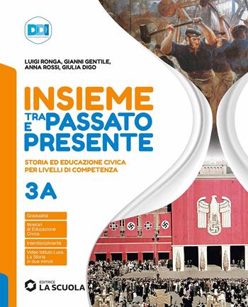 Insieme tra passato e presente. Con Strumenti per lo studio. Per la Scuola media. Vol. 3A-3B: Dalla società di massa al totalitarismo-Dalla Rivoluzione americana all'Ottocento - Gianni Gentile, Luigi Ronga, Anna Carla Rossi - Libro La Scuola SEI 2022 | libraccio.click