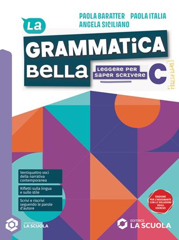 La grammatica bella. Per le Scuole superiori. Vol. C: Leggere per saper scrivere - Paola Baratter, Paola Italia - Libro La Scuola SEI 2026 | libraccio.click